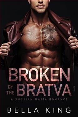 Broken By the Bratva by Bella King
