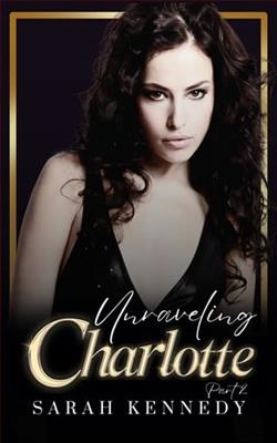 Unraveling Charlotte, Part II by Sarah Kennedy