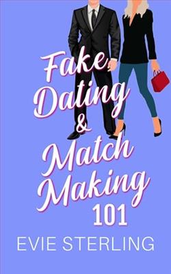 Fake Dating & Matchmaking 101 by Evie Sterling