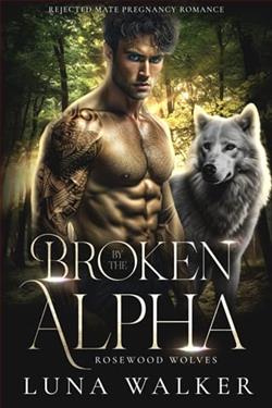 Broken By the Alpha by Luna Walker