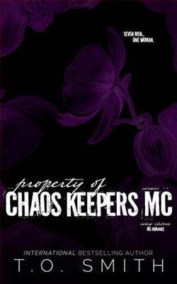 Property of Chaos Keepers MC by T.O. Smith