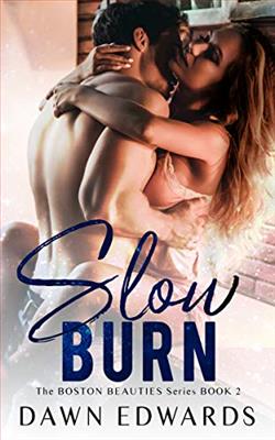 Slow Burn (The Boston Beauties) by Dawn Edwards