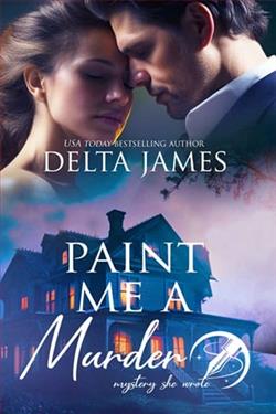 Paint Me A Murder by Delta James