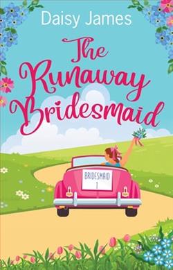 The Runaway Bridesmaid by Daisy James