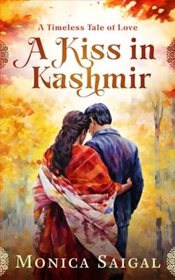 A Kiss in Kashmir by Monica Saigal