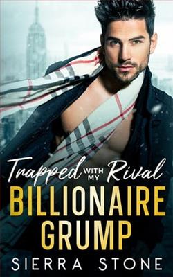 Trapped with My Rival Billionaire Grump by Sierra Stone