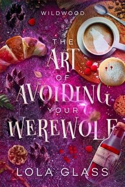 The Art of Avoiding Your Werewolf by Lola Glass