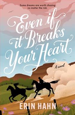 Even If It Breaks Your Heart by Erin Hahn