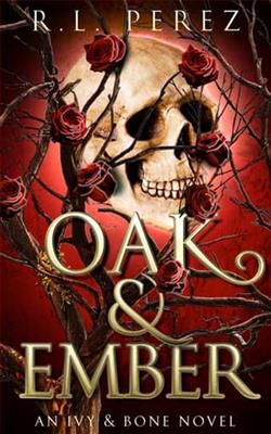 Oak & Ember by R.L. Perez