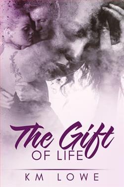 The Gift Of Life by K.M. Lowe