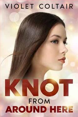 Knot From Around Here by Violet Coltair