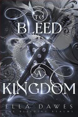 To Bleed A Kingdom by Ella Dawes
