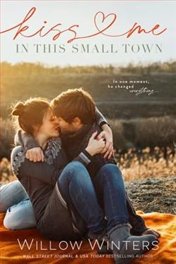 Kiss Me In This Small Town by Willow Winters