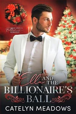 Ella and the Billionaire's Ball by Catelyn Meadows