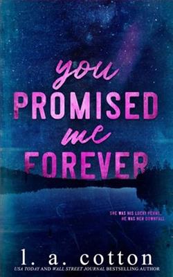 You Promised Me Forever by L.A. Cotton