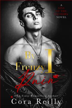 By Frenzy I Ruin (Sins of the Fathers) by Cora Reilly
