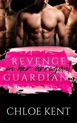 Revenge on her Arrogant Guardians by Chloe Kent