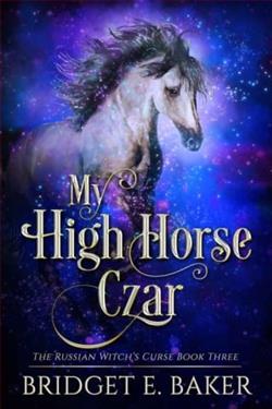 My High Horse Czar by Bridget E. Baker