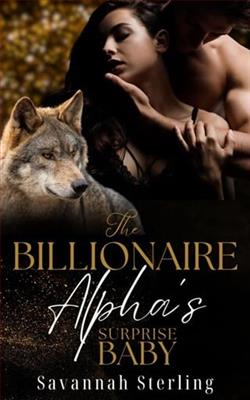 The Billionaire Alpha's Surprise Baby by Savannah Sterling