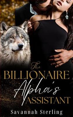 The Billionaire Alpha's Assistant by Savannah Sterling
