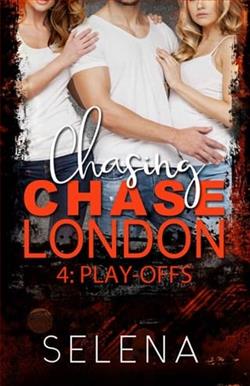 Chasing Chase London: Part 4-Play-Offs by Selena