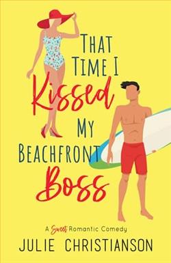 That Time I Kissed My Beachfront Boss by Julie Christianson