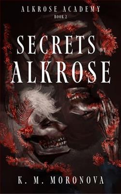 Secrets of Alkrose by K.M. Moronova