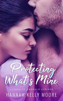Protecting What's Mine by Hannah Kelly Moore