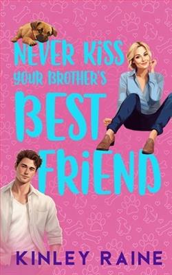 Never Kiss Your Brother's Best Friend by Kinley Raine