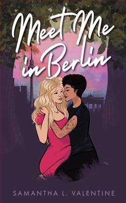 Meet Me in Berlin by Samantha L. Valentine