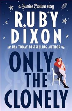 Only the Clonely (Sunrise Cantina) by Ruby Dixon