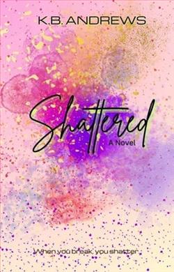 Shattered by K.B. Andrews