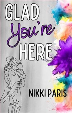 Glad You're Here by Nikki Paris