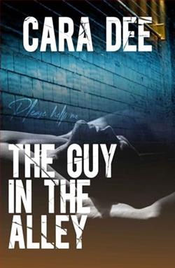 The Guy in the Alley by Cara Dee