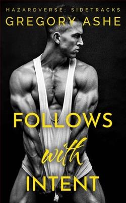 Follows with Intent by Gregory Ashe