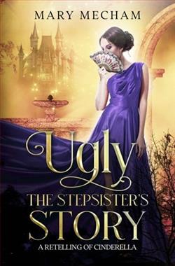 Ugly: The Stepsister's Story by Mary Mecham