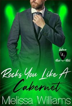 Rocks You Like a Cabernet by Melissa Williams