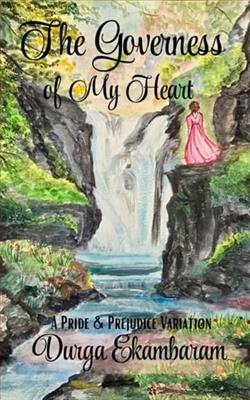 The Governess of My Heart by Durga Ekambaram