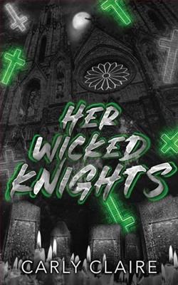 Her Wicked Knights by Carly Claire