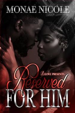Reserved for Him by Monae Nicole