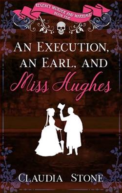 An Execution, an Earl, and Miss Hughes by Claudia Stone