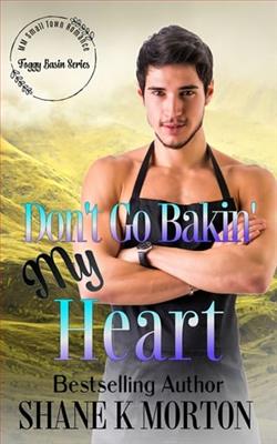 Don't Go Bakin' My Heart by Shane Morton