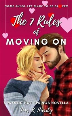The 7 Rules of Moving On by Jess K Hardy