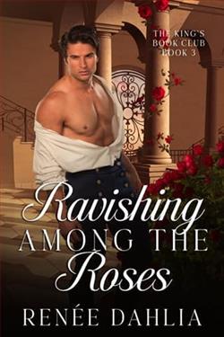Ravishing Among the Roses by Renee Dahlia