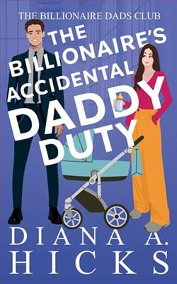 The Billionaire's Accidental Daddy Duty by Diana A. Hicks