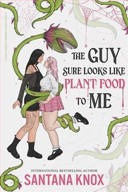 The Guy Sure Looks Like Plant Food To Me by Santana Knox