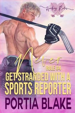 Rule 4: Never Get Stranded with a Sports Reporter by Portia Blake