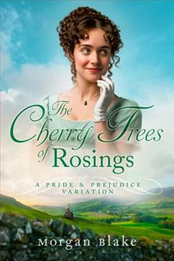 The Cherry Trees of Rosings by Morgan Blake