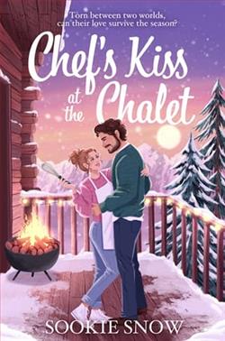 Chef's Kiss at the Chalet by Sookie Snow