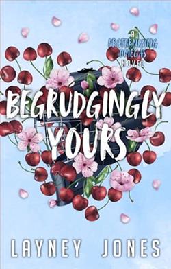 Begrudgingly Yours by Layney Jones